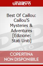 Best Of Caillou: Caillou'S Mysteries & Adventures [Edizione: Stati Uniti] dvd