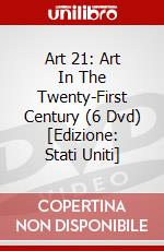 Art 21: Art In The Twenty-First Century (6 Dvd) [Edizione: Stati Uniti] dvd
