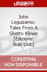 John Leguizamo: Tales From A Ghetto Klown [Edizione: Stati Uniti] dvd