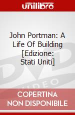 John Portman: A Life Of Building [Edizione: Stati Uniti] dvd