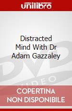 Distracted Mind With Dr Adam Gazzaley dvd