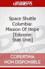 Space Shuttle Columbia: Mission Of Hope [Edizione: Stati Uniti] dvd