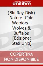 (Blu Ray Disk) Nature: Cold Warriors - Wolves & Buffalos [Edizione: Stati Uniti] dvd