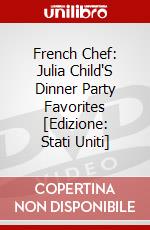 French Chef: Julia Child'S Dinner Party Favorites [Edizione: Stati Uniti] dvd