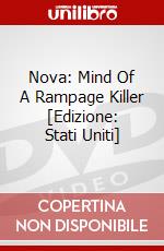 Nova: Mind Of A Rampage Killer [Edizione: Stati Uniti] dvd