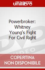 Powerbroker: Whitney Young's Fight For Civil Right dvd