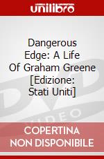 Dangerous Edge: A Life Of Graham Greene [Edizione: Stati Uniti] dvd