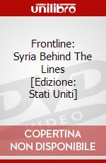 Frontline: Syria Behind The Lines [Edizione: Stati Uniti] dvd