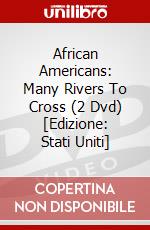 African Americans: Many Rivers To Cross (2 Dvd) [Edizione: Stati Uniti] dvd