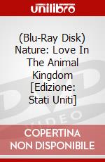 (Blu-Ray Disk) Nature: Love In The Animal Kingdom [Edizione: Stati Uniti] brd