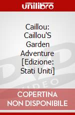 Caillou: Caillou'S Garden Adventure [Edizione: Stati Uniti] dvd