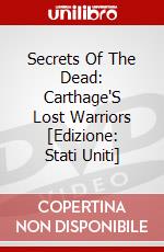 Secrets Of The Dead: Carthage'S Lost Warriors [Edizione: Stati Uniti] dvd