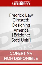 Fredrick Law Olmsted: Designing America [Edizione: Stati Uniti] dvd