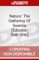 Nature: The Gathering Of Swarms [Edizione: Stati Uniti] dvd