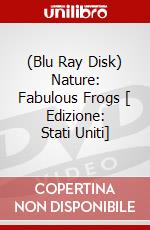 (Blu Ray Disk) Nature: Fabulous Frogs [ Edizione: Stati Uniti] dvd