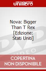 Nova: Bigger Than T Rex [Edizione: Stati Uniti] dvd