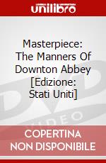 Masterpiece: The Manners Of Downton Abbey [Edizione: Stati Uniti] dvd