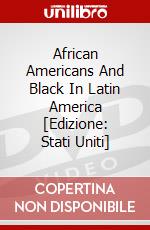 African Americans And Black In Latin America [Edizione: Stati Uniti] dvd