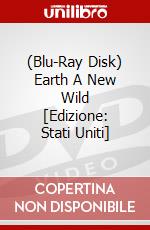 (Blu-Ray Disk) Earth A New Wild [Edizione: Stati Uniti] brd