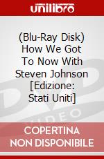 (Blu-Ray Disk) How We Got To Now With Steven Johnson [Edizione: Stati Uniti] brd