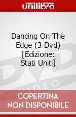 Dancing On The Edge (3 Dvd) [Edizione: Stati Uniti] dvd