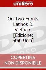 On Two Fronts Latinos & Vietnam [Edizione: Stati Uniti] dvd