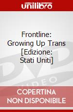 Frontline: Growing Up Trans [Edizione: Stati Uniti] dvd