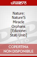 Nature: Nature'S Miracle Orphans [Edizione: Stati Uniti] dvd