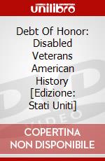 Debt Of Honor: Disabled Veterans American History [Edizione: Stati Uniti] dvd