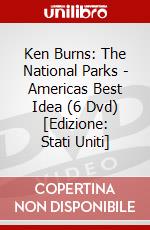Ken Burns: The National Parks - Americas Best Idea (6 Dvd) [Edizione: Stati Uniti] dvd