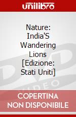 Nature: India'S Wandering Lions [Edizione: Stati Uniti] dvd