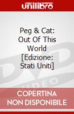 Peg & Cat: Out Of This World [Edizione: Stati Uniti] dvd
