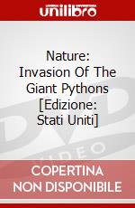 Nature: Invasion Of The Giant Pythons [Edizione: Stati Uniti] dvd