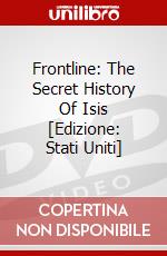 Frontline: The Secret History Of Isis [Edizione: Stati Uniti] dvd