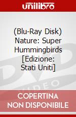 (Blu-Ray Disk) Nature: Super Hummingbirds [Edizione: Stati Uniti] brd