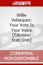 Willie Velasquez: Your Vote Is Your Voice [Edizione: Stati Uniti] dvd