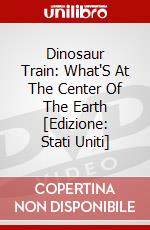 Dinosaur Train: What'S At The Center Of The Earth [Edizione: Stati Uniti] dvd