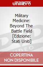 Military Medicine: Beyond The Battle Field [Edizione: Stati Uniti] dvd