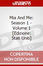 Mia And Me: Season 1 - Volume 1 [Edizione: Stati Uniti] dvd