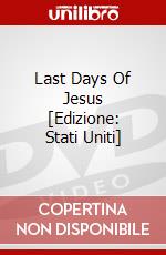 Last Days Of Jesus [Edizione: Stati Uniti] dvd