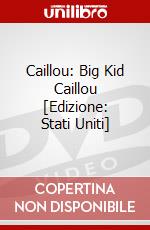 Caillou: Big Kid Caillou [Edizione: Stati Uniti] dvd