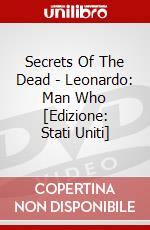 Secrets Of The Dead - Leonardo: Man Who [Edizione: Stati Uniti] dvd