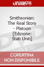 Smithsonian: The Real Story - Platoon [Edizione: Stati Uniti] dvd