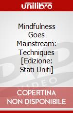 Mindfulness Goes Mainstream: Techniques [Edizione: Stati Uniti] dvd