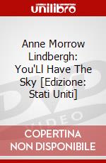 Anne Morrow Lindbergh: You'Ll Have The Sky [Edizione: Stati Uniti] dvd