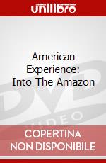 American Experience: Into The Amazon dvd