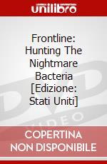 Frontline: Hunting The Nightmare Bacteria [Edizione: Stati Uniti] dvd