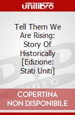 Tell Them We Are Rising: Story Of Historically [Edizione: Stati Uniti] dvd