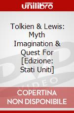 Tolkien & Lewis: Myth Imagination & Quest For [Edizione: Stati Uniti] dvd