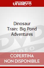 Dinosaur Train: Big Pond Adventures dvd